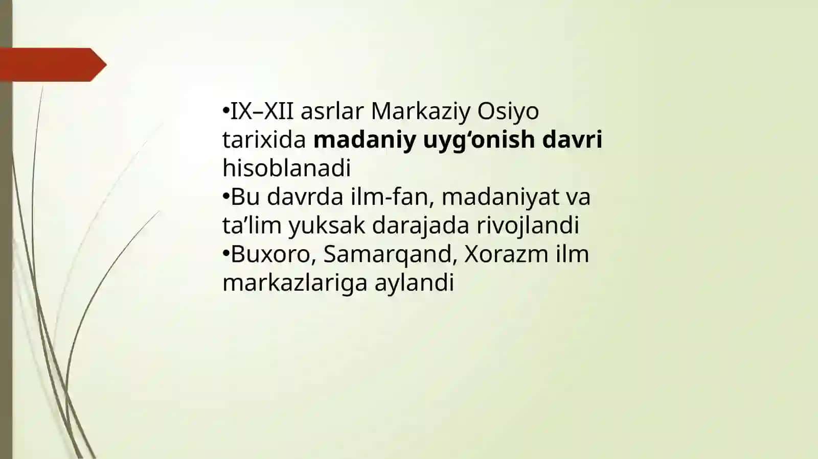 IX–XIIasrlardamamlakatimizhududidaro‘yberganmadaniyuyg‘onish. Buyukallomalarningjahonsivilizatsiyasigaqo‘shganhissasi 2