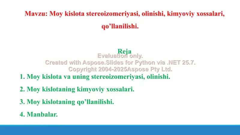 1. Moy kislota stereoizomeriyasi, olinishi, kimyoviy xossalari, qo’llanilishi. Taqdimot 11 bet 2