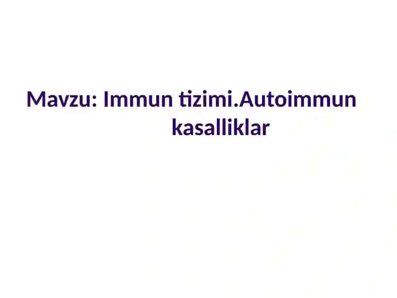 Patologik anatomiya fanidan Immuntizimi.Autoimmunkasalliklar 2