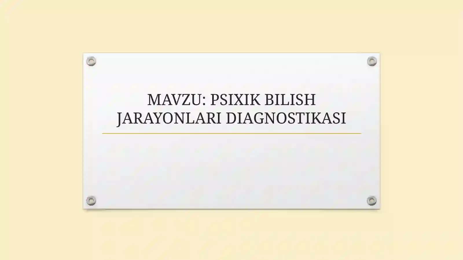 PSIXIK BILISH JARAYONLARI DIAGNOSTIKASI 2