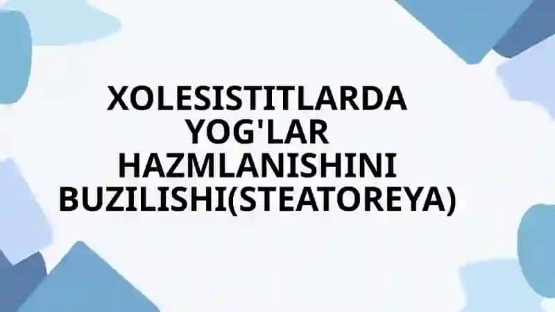Xolesistitlarda yog lar hazmlanishini buzilishi(steatoreya) 2