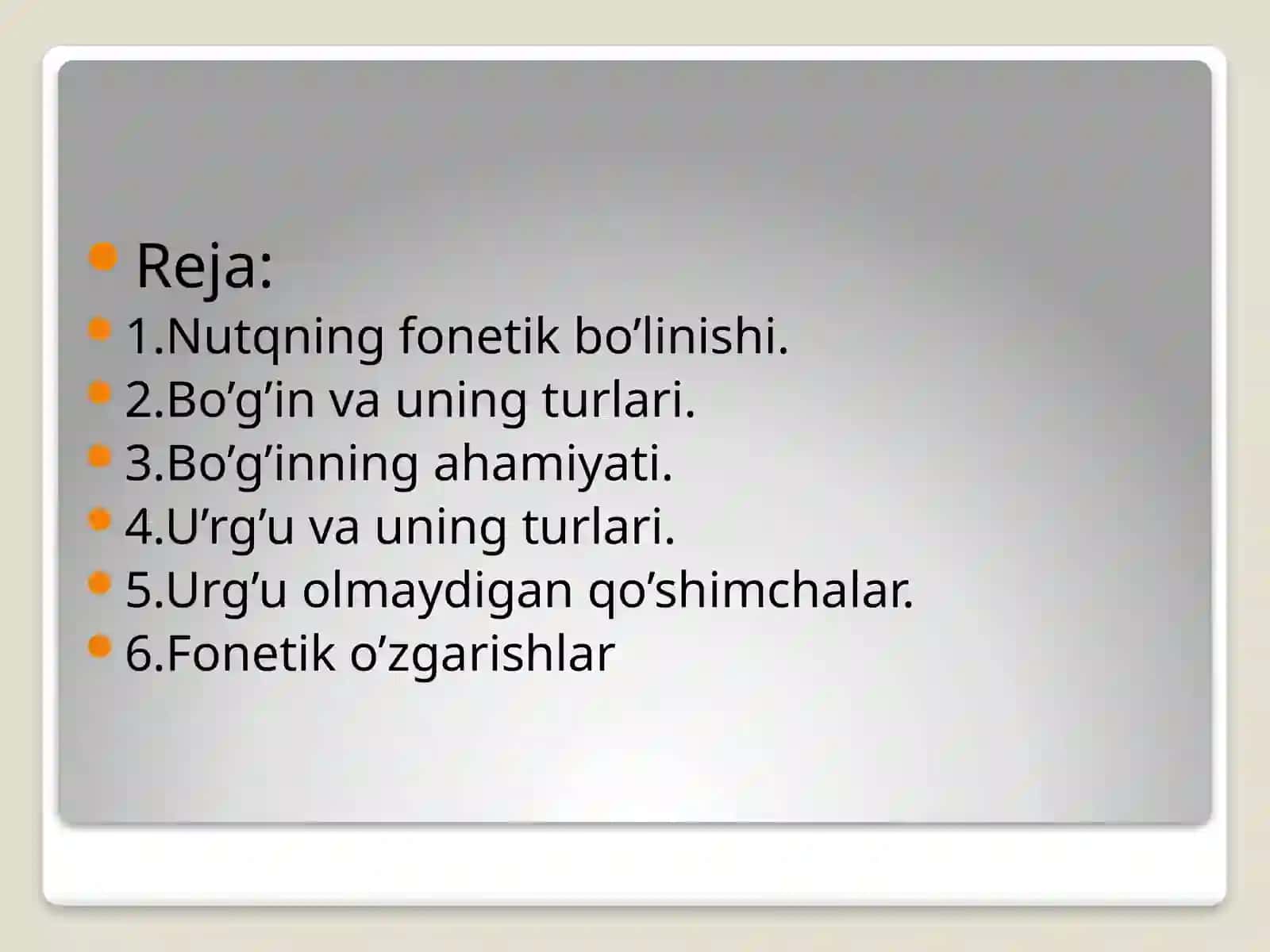 Nutqning fonetik bo’linishi. Bo’g’in va o’rg’u. Nutq jarayonida fonetik o’zgarishlar 2