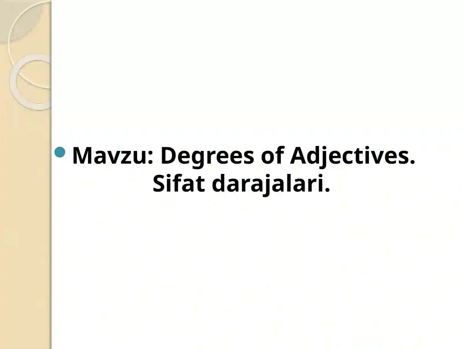 THEME:Degrees of adjectives (sifatdarajalari) 2