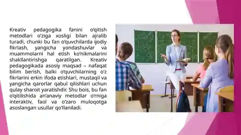 Kreativ pedagogika fanini o‘qitish metodlarining o‘ziga xos xususiyatlari (TAQDIMOT) 2