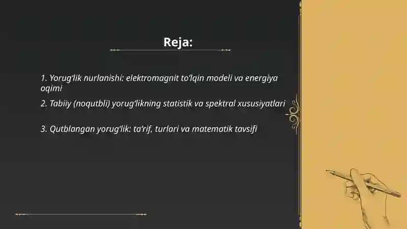 Yorugʻlik nurlanishi. Tabiiy va qutblangan yorugʻlik. Eliptik va doiraviy qutblanish. Qutblanish tekisligining aylanishi. 2