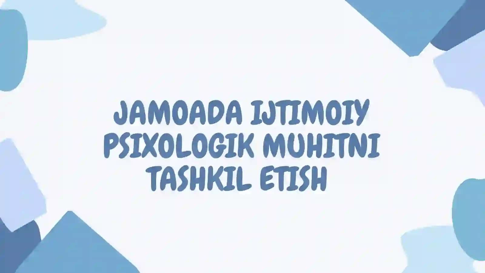 Jamoada Ijtimoiy Psixologik muhitni Tashkil Etish 2