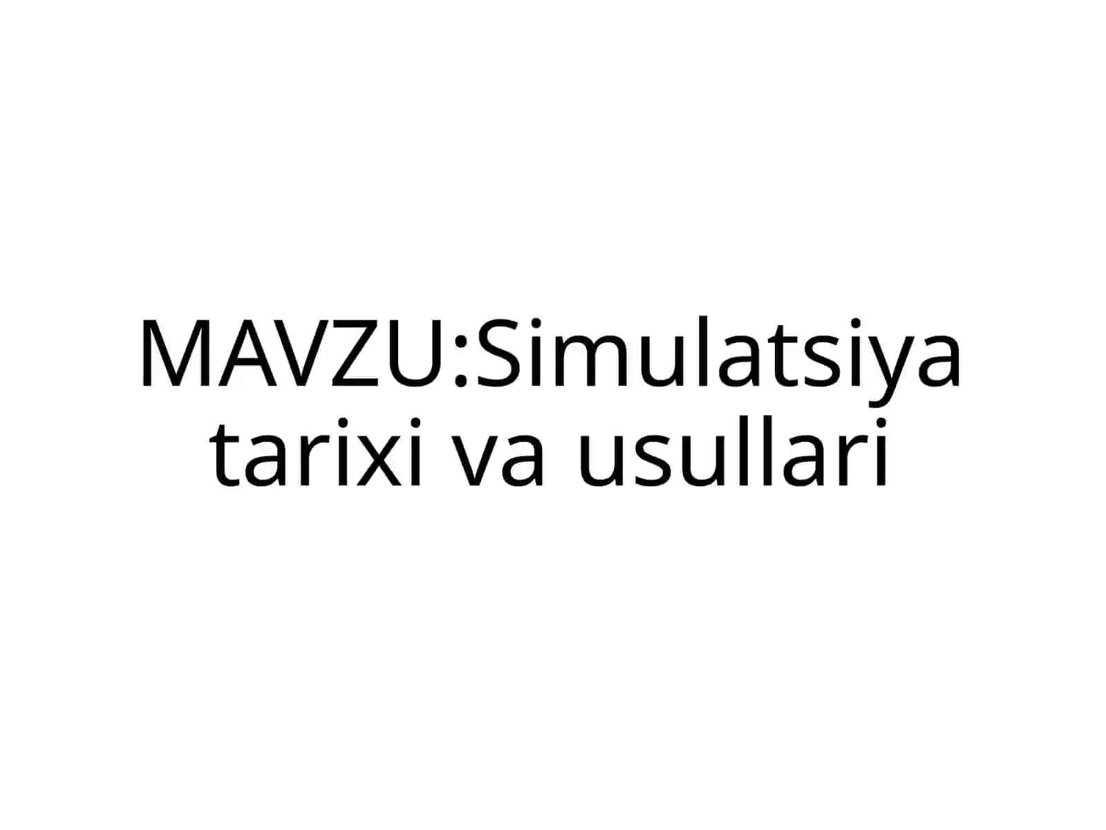 Simulatsiya tarixi va usullari 2