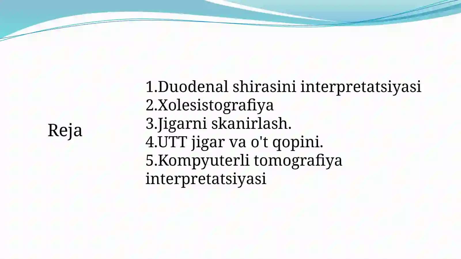 Duodenal shirasini interpretatsiyasi.Xolesistografiya, jigarniskaynerlash, UTT jigar va o't qopni. Kompyuterli tomografiya interpretatsiyasi 2