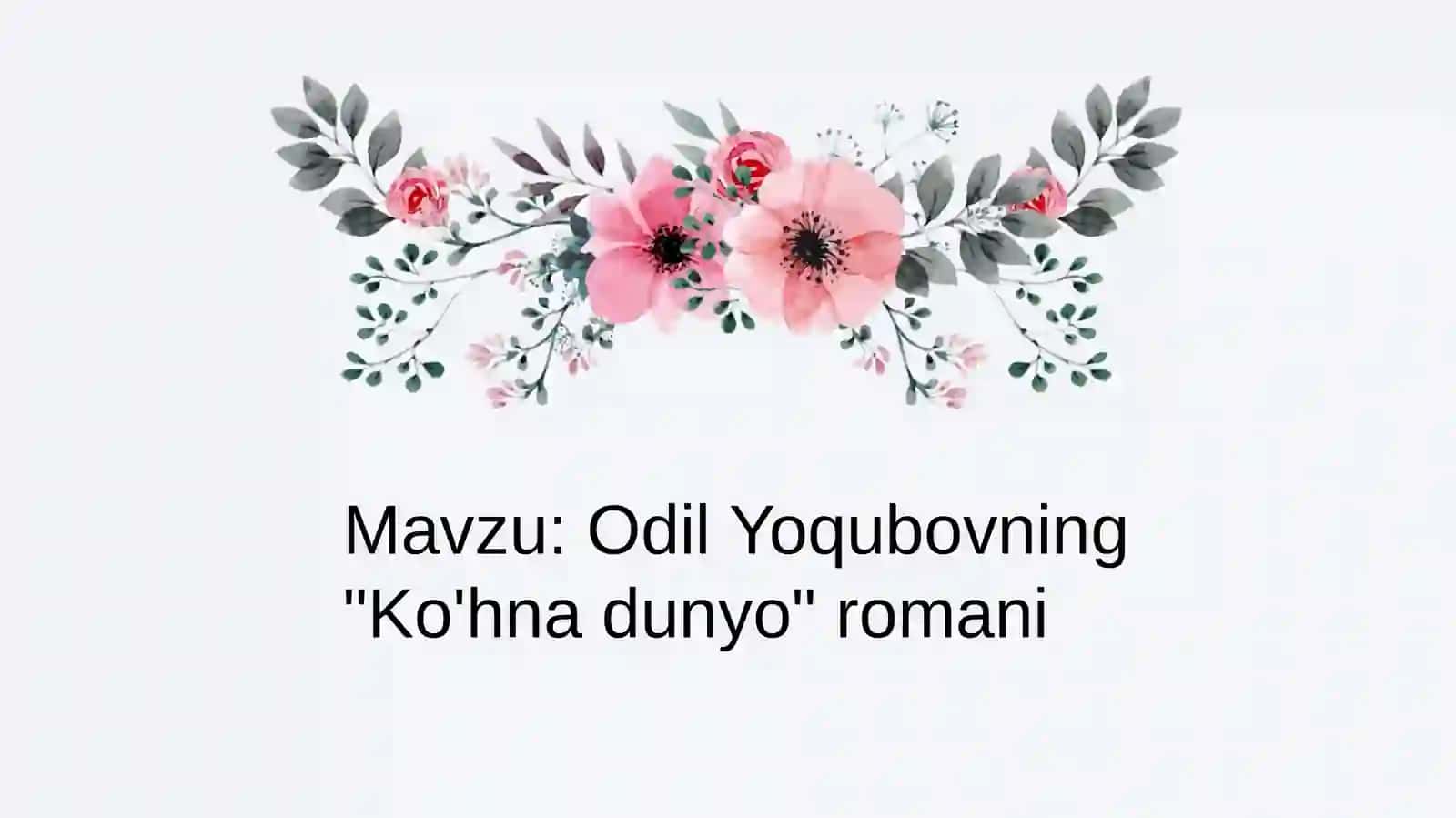 Odil Yoqubovning "Ko'hnadunyo" romani 2