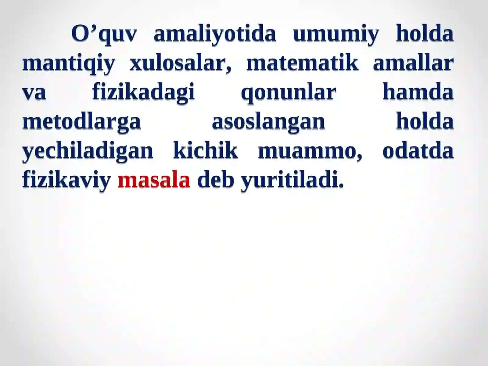 Fizik masala tushunchasi.Fizika masalalarini klassifikasiyalash 2
