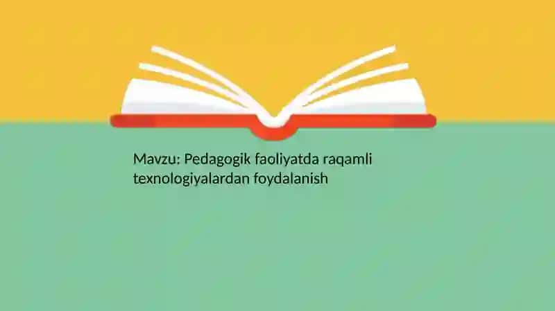 Pedagogik faoliyatda raqamli texnologiyalardan foydalanish 2