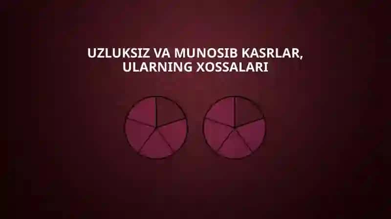 Uzluksiz va munosib kasrlar, ularning xossalari 2