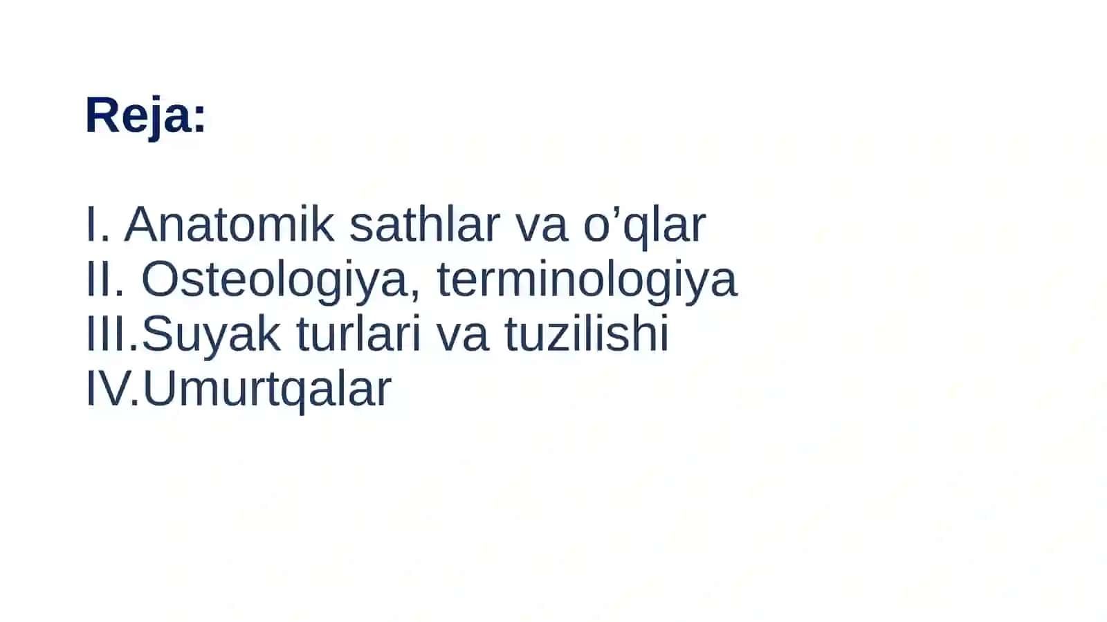 Anatomik sathlar,o’qlar. Umumiy osteologiya. Umurtqalar anatomiyasi. 2