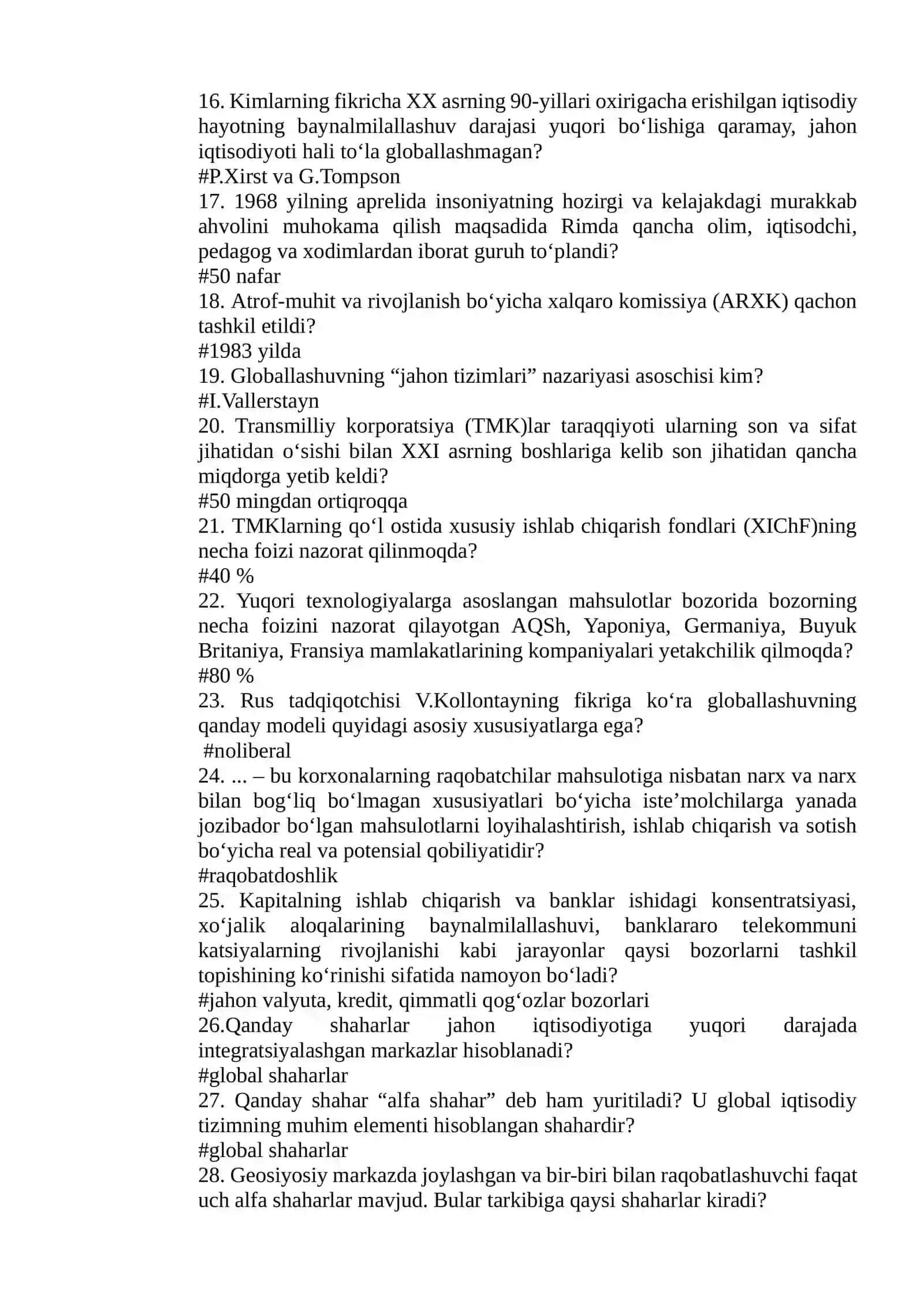 Jahon iqtisodiyoti taraqqiyotining o‘ziga xos jihatlaridan biri xalqaro iqtisodiy munosabatlarning global ravishda rivojlanib borishi qaysi davrlarga to‘g‘ri keladi? 2