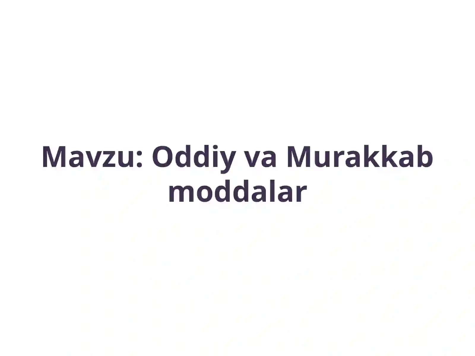 Oddiy va Murakkab Moddalar Dars Ishlanmasi 2