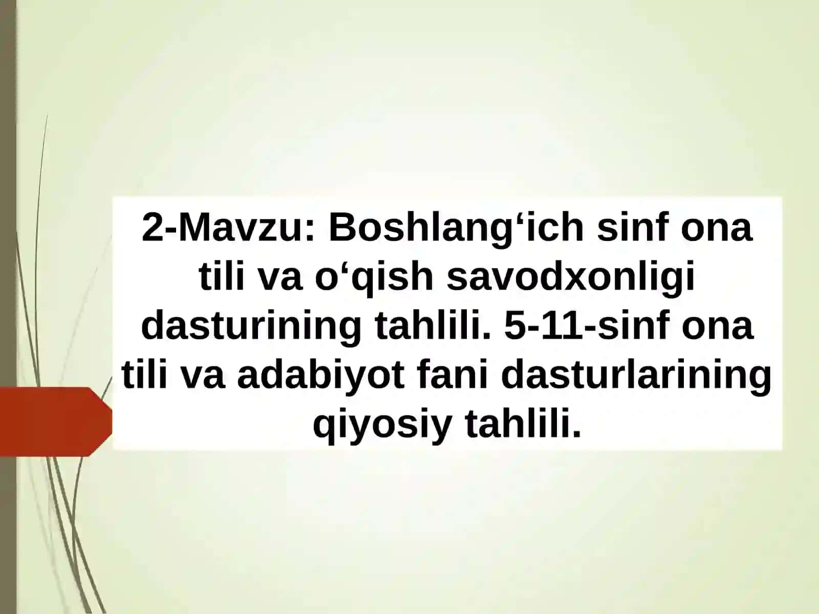 Boshlang‘ich sinf ona tili va o‘qish savodxonligi dasturining tahlili. 5-11-sinf ona tili va adabiyot fani dasturlarining qiyosiy tahlili 2