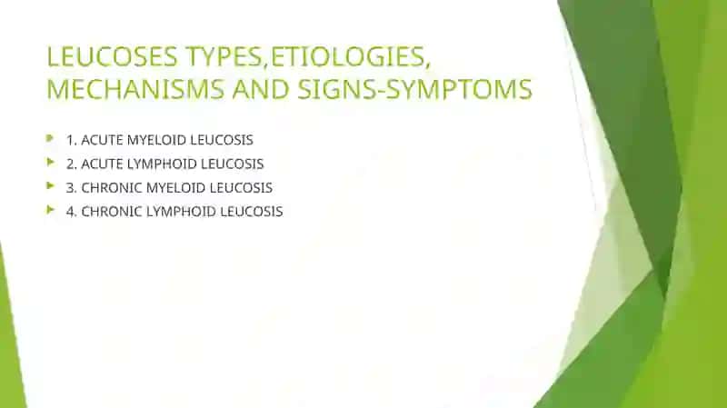 LEUCOSES TYPES,ETIOLOGIES, MECHANISMS AND SIGNS-SYMPTOMS 2