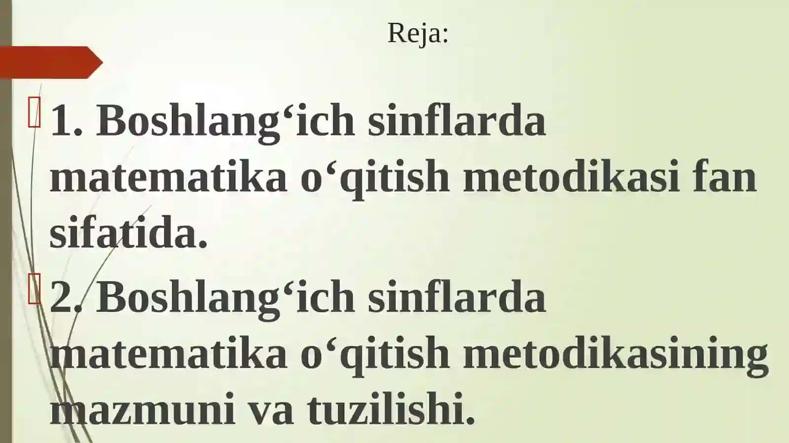 Boshlang‘ich sinflarda matematika о‘qitish metodikasi fan sifatida. Boshlang‘ich sinflarda matematika о‘qitish metodikasining mazmuni va tuzilishi 2
