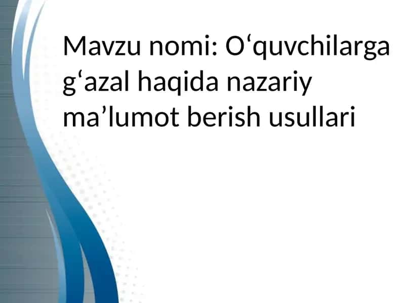 Oʻquvchilarga gʻazal haqida nazariy maʼlumotlar berish usullari 2