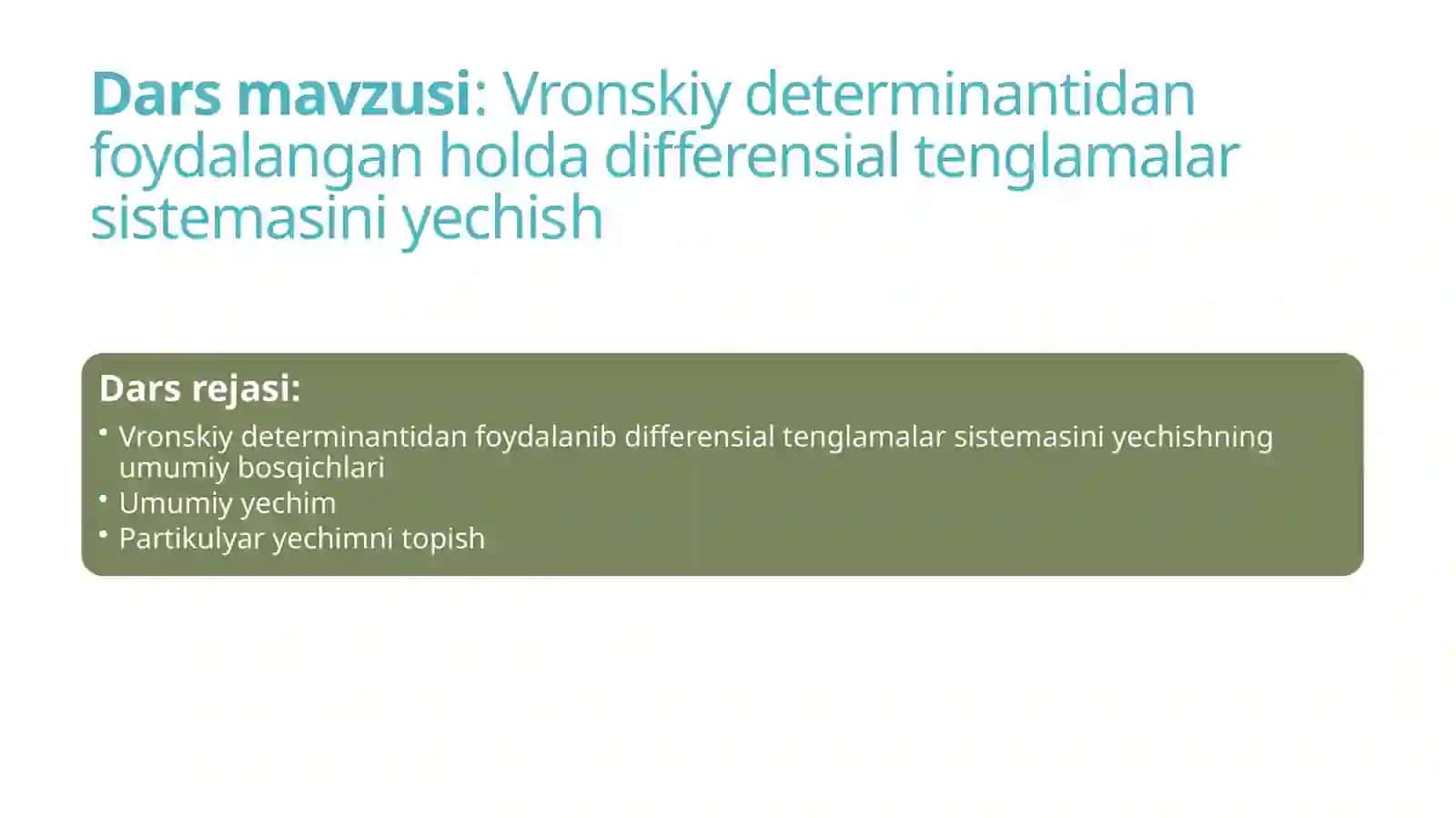 Vronskiy determinantidan foydalangan holda differensial tenglamalar sistemasini yechish 2