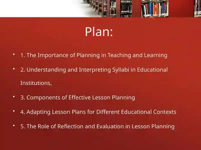 Planning for teaching and learning. Understanding and working with syllabi used in schools, lyceums and colleges. What goes into lesson planning and lesson plans 2