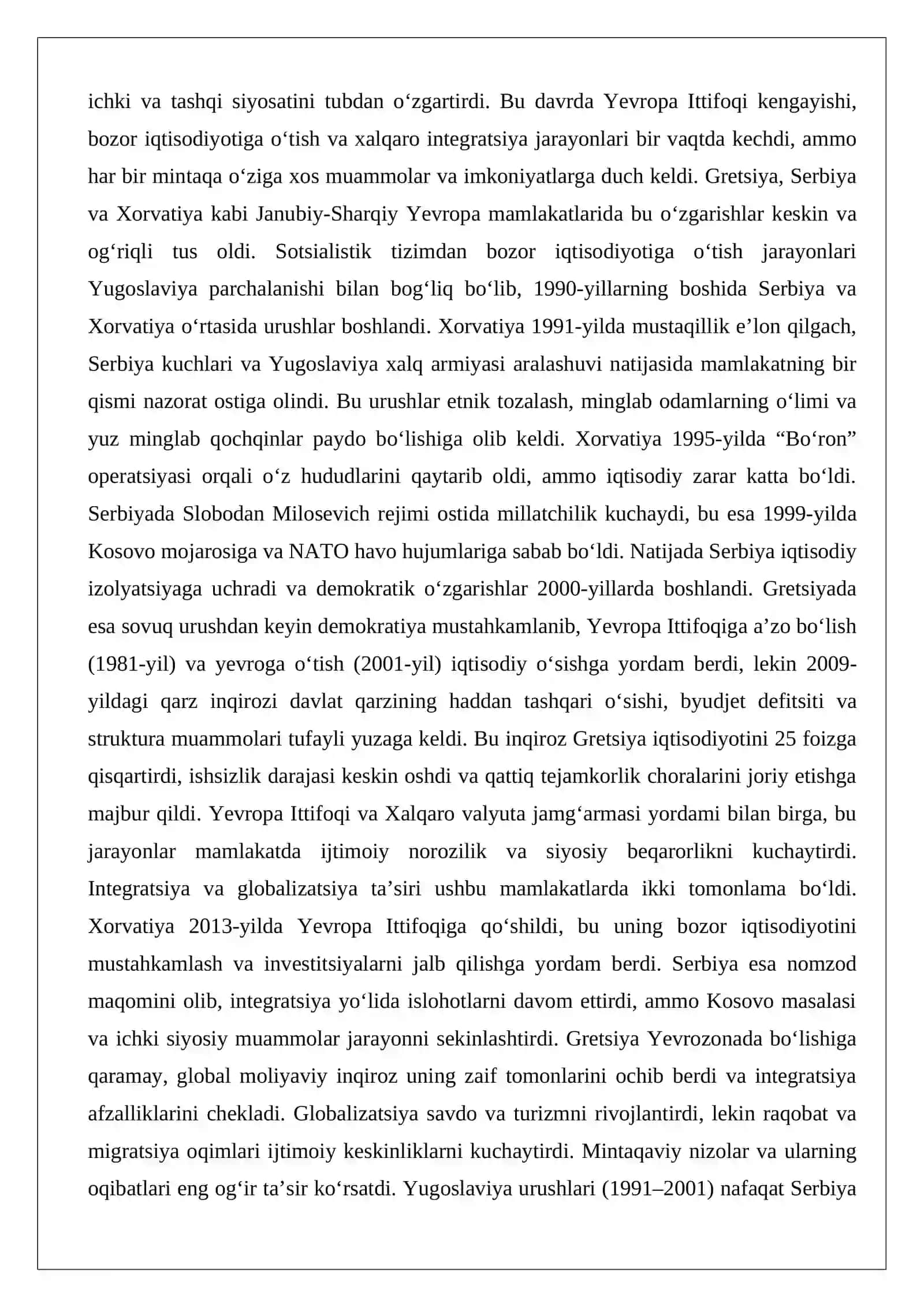 XX asr oxiri – XXI asr boshlarida Gretsiya, Serbiya va Xorvatiya. XX asr oxiri – XXI asr boshlarida Shimoliy Yevropa mamlakatlari 2