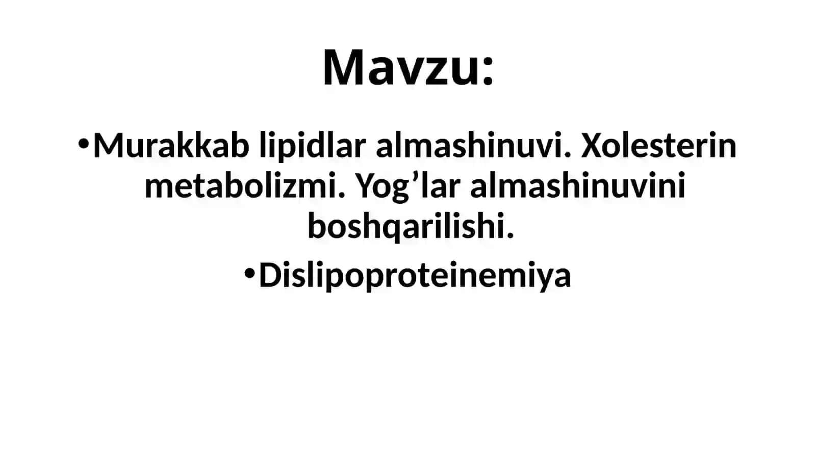 Murakkablipidlaralmashinuvi.Xolesterinmetabolizmi.Yog’laralmashinuviniboshqarilishi.Dislipoproteinemiya 2