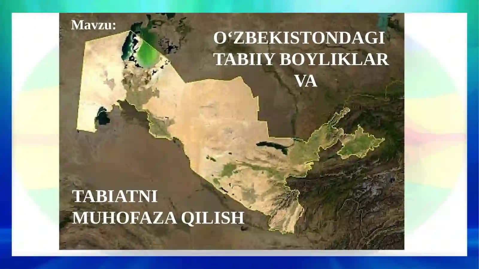 O‘ZBEKISTONDAGI TABIIY BOYLIKLAR VA TABIATNI MUHOFAZA QILISH 2