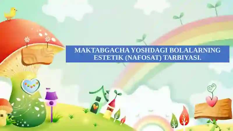 MAKTABGACHA YOSHDAGI BOLALARNING ESTETIK (NAFOSAT) TARBIYASI. 2