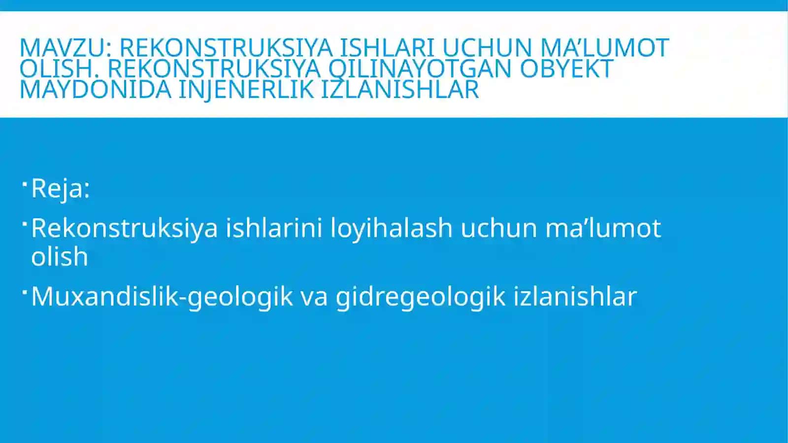 Rekonstruksiya ishlari uchun ma’lumot olish. rekonstruksiya qilinayotgan obyekt  maydonida injenerlik izlanishlar 2