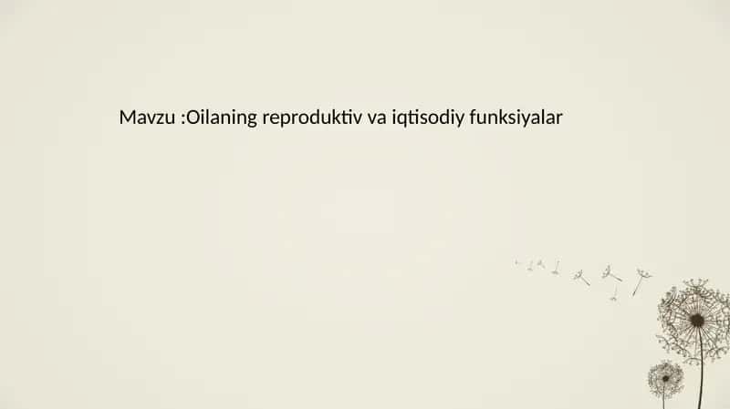 Oilaning reproduktiv va iqtisodiy funksiyalari 2