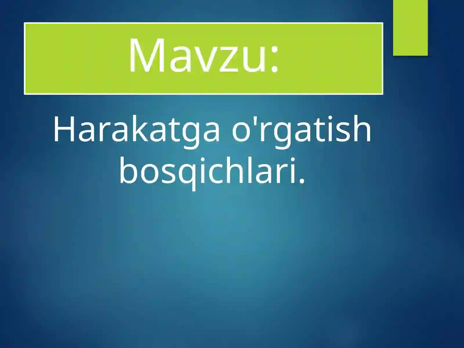 Harakatga o'rgatish bosqichlari 2