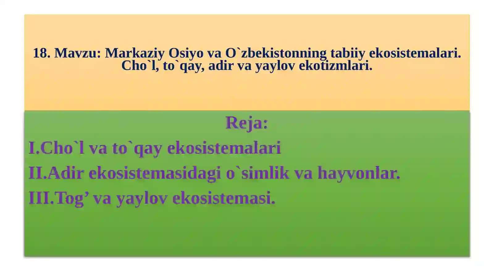Markaziy Osiyova O`zbekistonning tabiiy ekosistemalari. Cho`l, to`qay, adirvayaylovekotizmlari 2