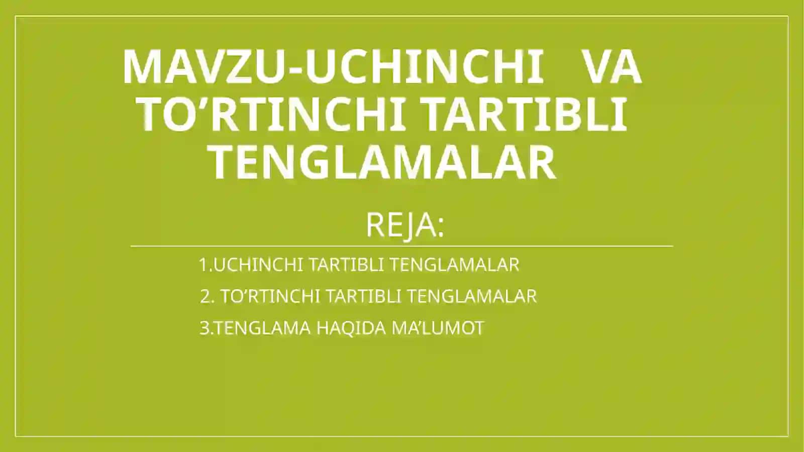 UCHINCHI VA TO’RTINCHI TARTIBLI TENGLAMALAR 2
