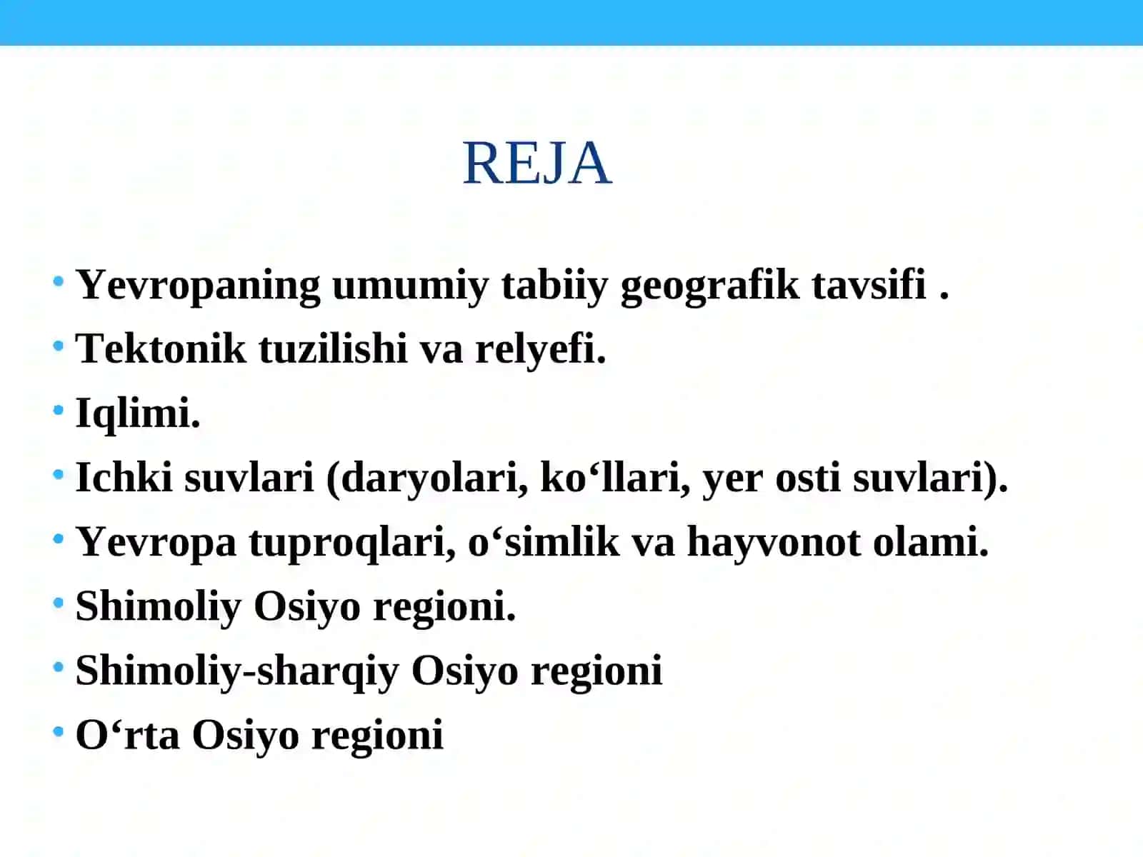 YEVROPANINGUMUMIYTABIIY GEOGRAFIKTAVSIFI. YEVROPA REGIONLARI.OSIYONING UMUMIY TABIIY GEOGRAFIKTAVSIFI. OSIYOREGIONLARI 2