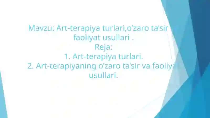 Art-terapiya turlari,o’zaro ta’sir va faoliyat usullari 2