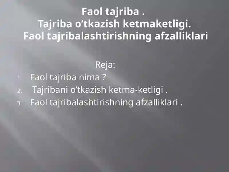 Faol tajriba. Tajriba o'tkazish ketma-ketligi va faol tajriba lashtirishning afzalliklari 2