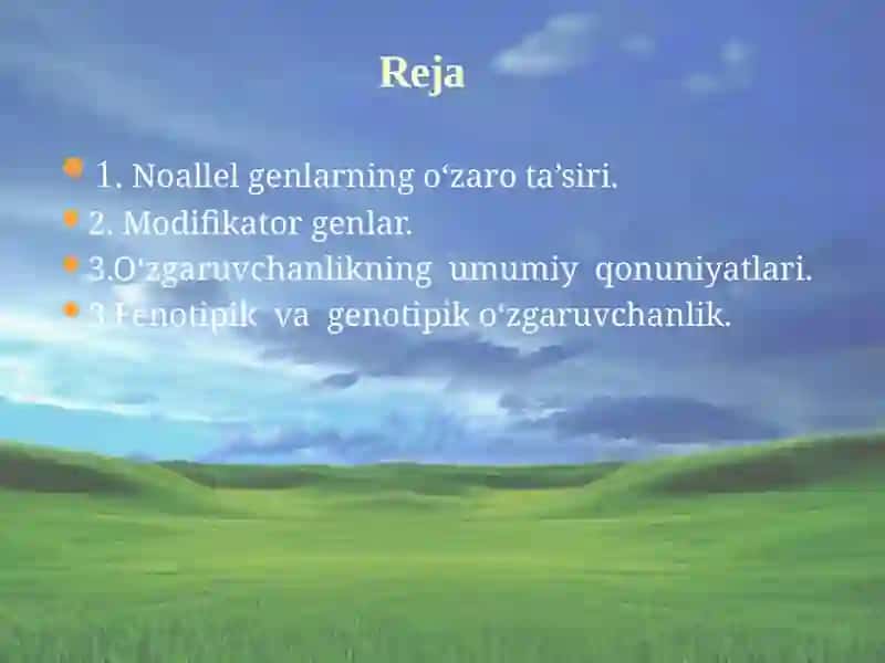 Noallel genlarning o‘zaro ta’siri.  Modifikator genlar. O‘zgaruvchanlikning  umumiy  qonuniyatlari. Fenotipik  va  genotipik o‘zgaruvchanlik. 2