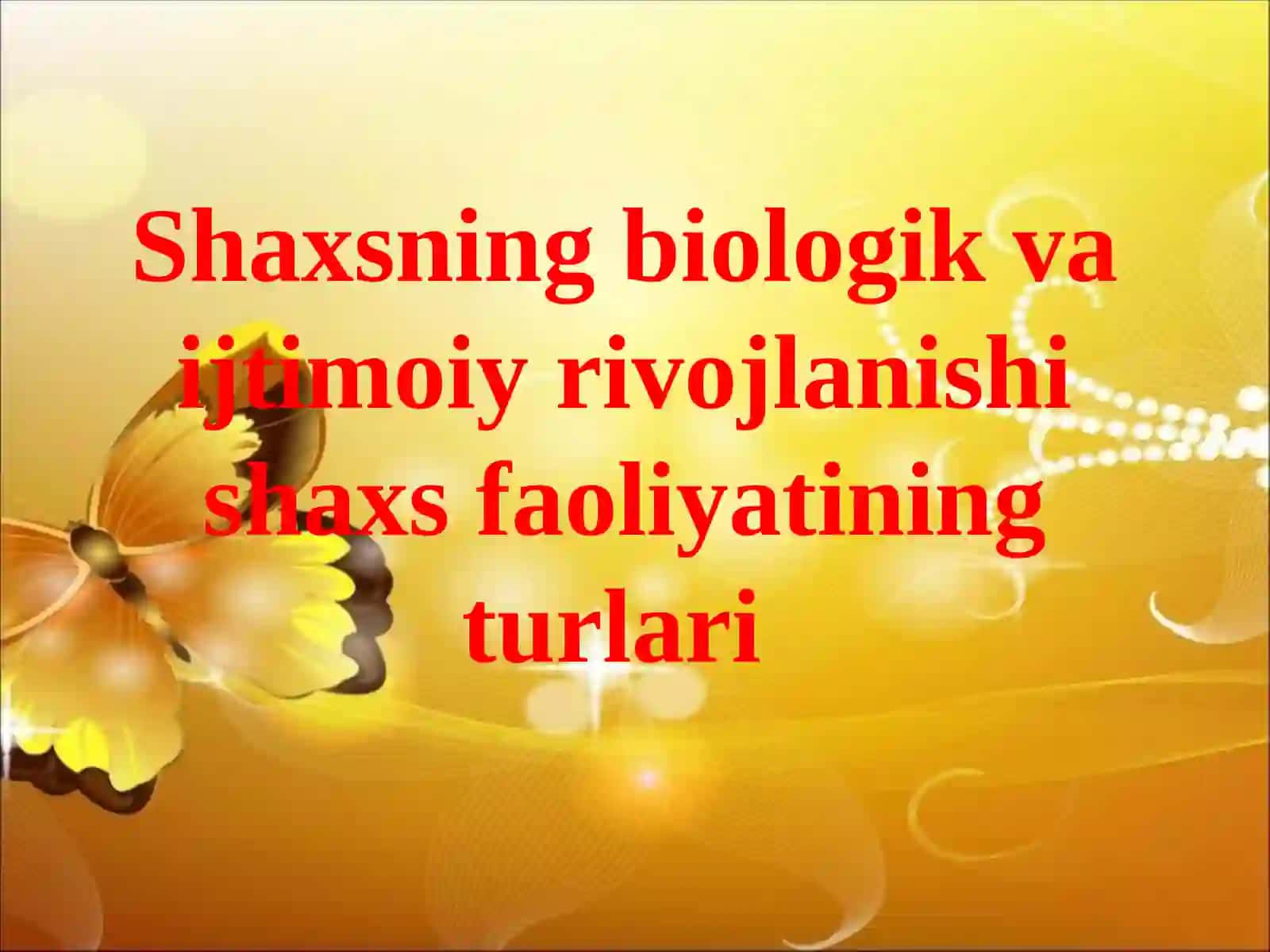 Shaxsning biologik va ijtimoiy rivojlanishi shaxs faoliyatining turlari 2