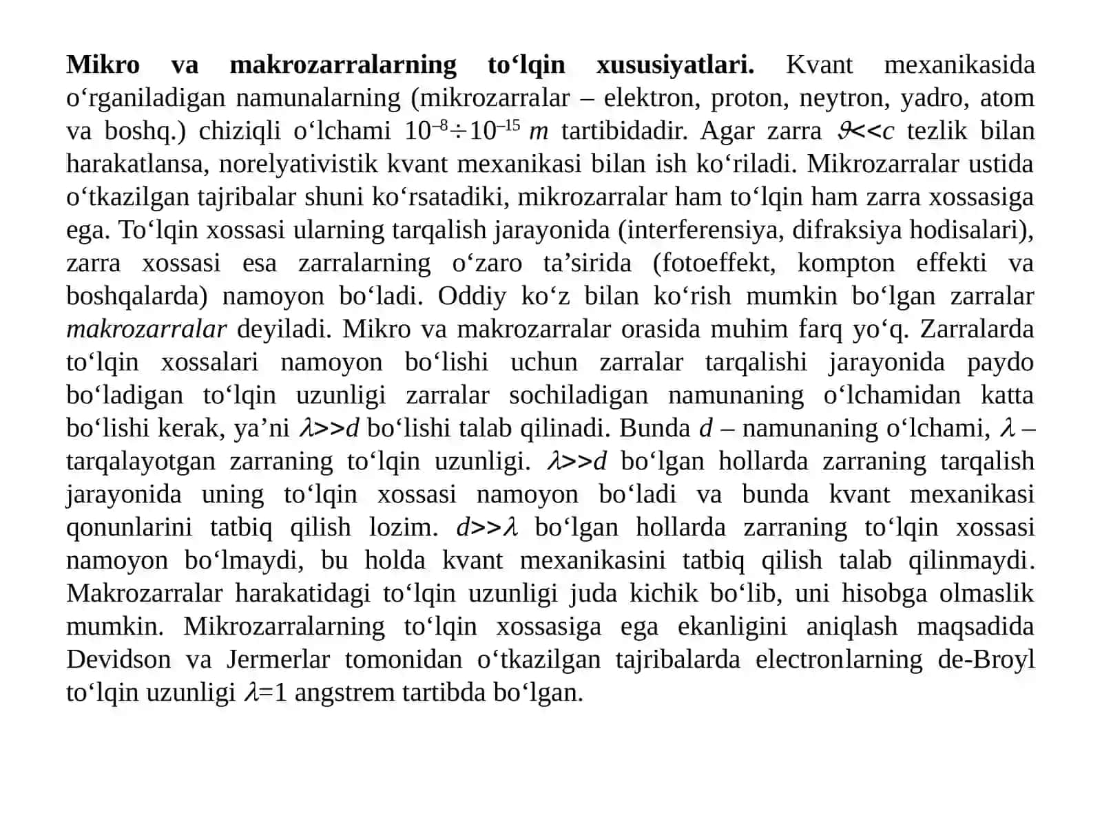 De-Broyl gipotezasi. Zarralar to‘lqin xususiyatlari. Devisson-Jermer va Tomson- Tartakovskiy tajribalari. Biberman, Fabrikant va Sushkin tajribalari De-Broyl to‘lqinining xususiyatlar. To‘lqin paketi. Broyl to‘lqinining statistik talqini Noaniklik munosabati. Zarralar to‘lqin xususiyaglarining amalda qo‘llanilishi.Neytronlarni kristallardagi difraksiyasi. Neytronografiya 2