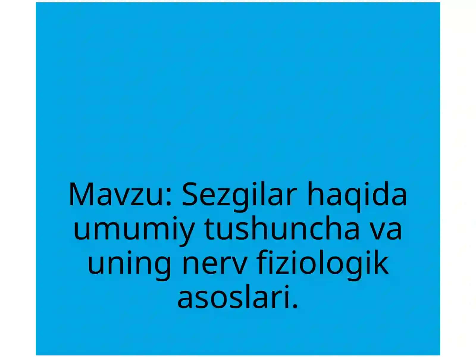 Sezgilar haqida umumiy tushuncha va uning nerv fiziologik asoslari 2