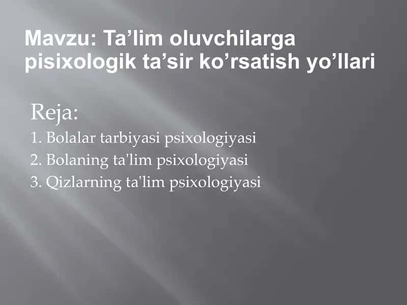 Psixologiya fanidan tayyorlagan mustaqil ish "Ta’lim oluvchilarga psixologik ta’sir ko’rsatish yo’llari" 2