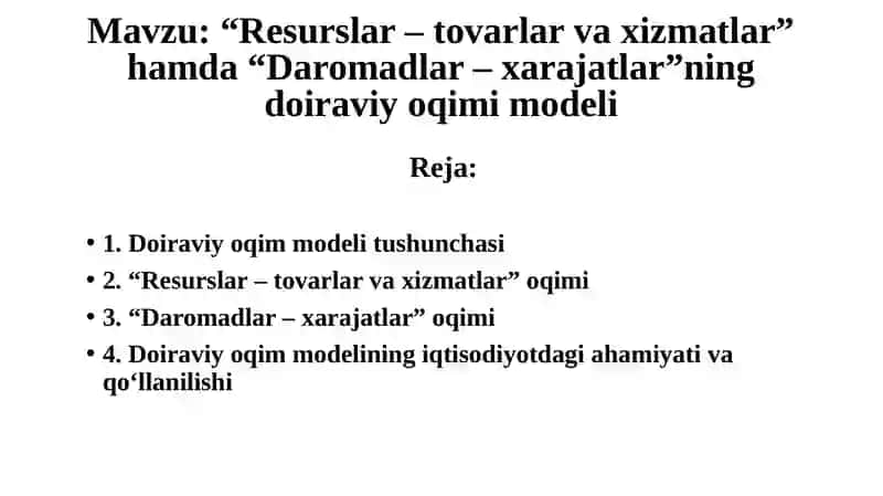 “Resurslar – tovarlar va xizmatlar” hamda “Daromadlar – xarajatlar”ning doiraviy oqimi modeli 2