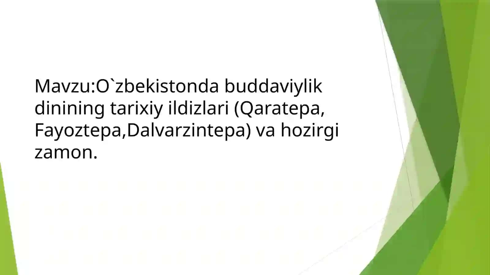 O`zbekistonda buddaviylik dinining tarixiy ildizlari (Qaratepa, Fayoztepa,Dalvarzintepa) va hozirgi zamon. 2