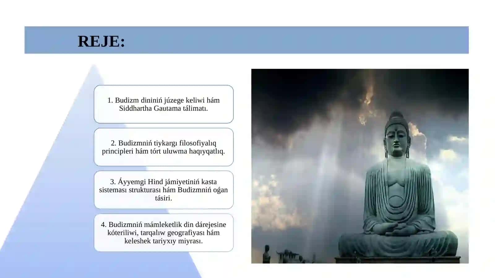 Budizm dini. Áyyemgi hind jámiyetinde budizmniń tutqan ornı 2