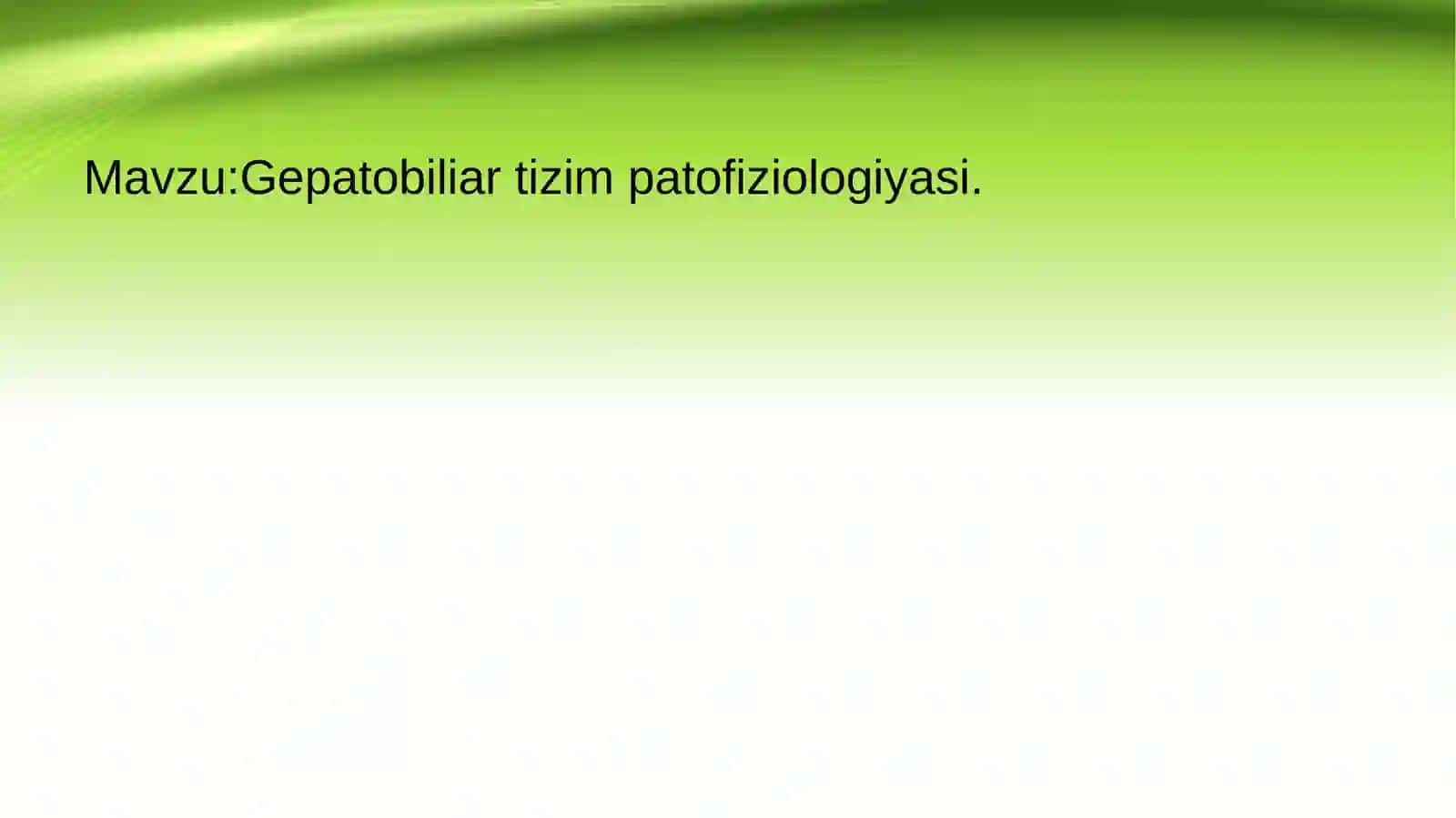 Gepatobiliar tizim patofiziologiyasi 2