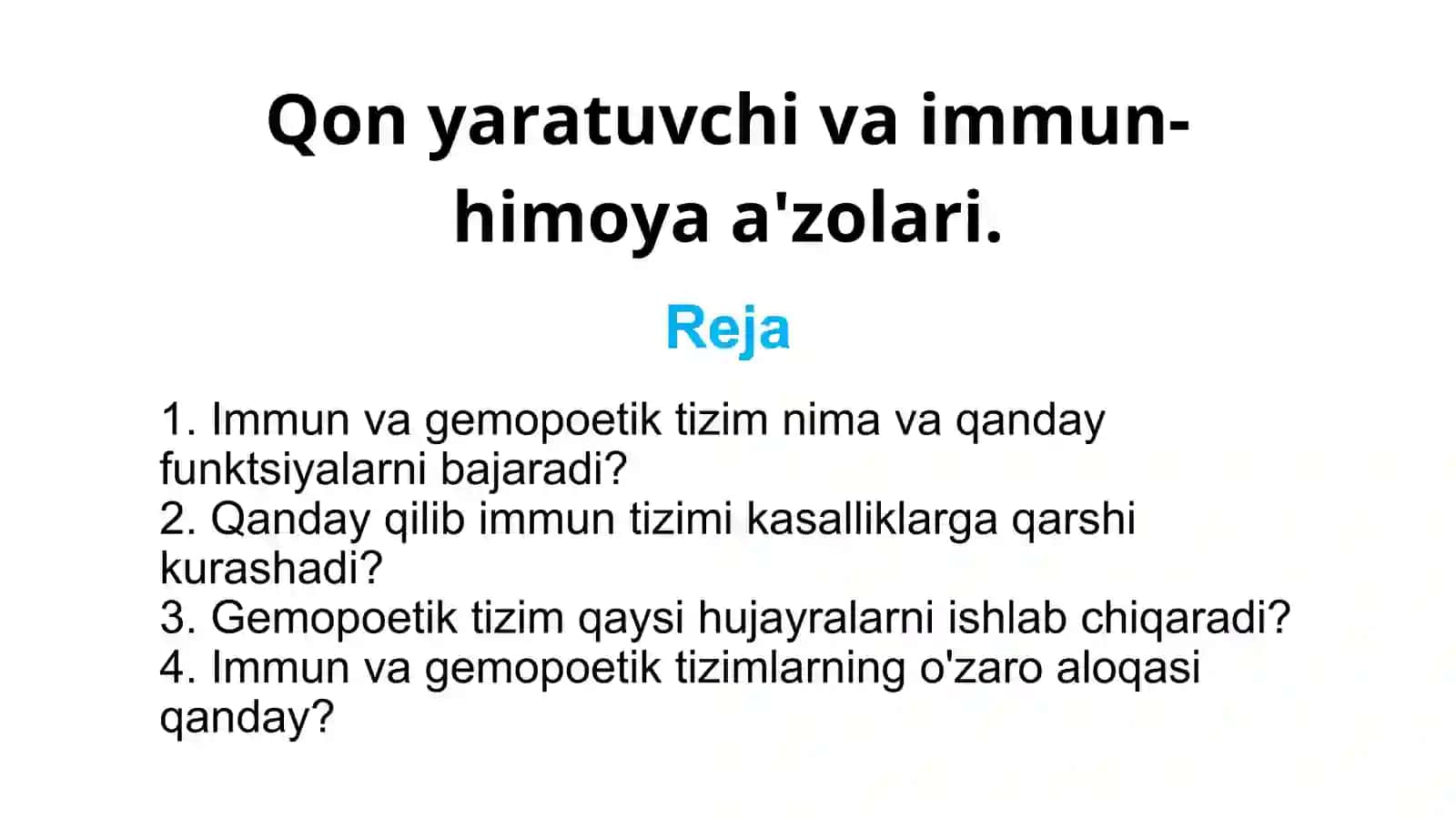 Qon yaratuvchi va immun-himoya a'zolari. 2