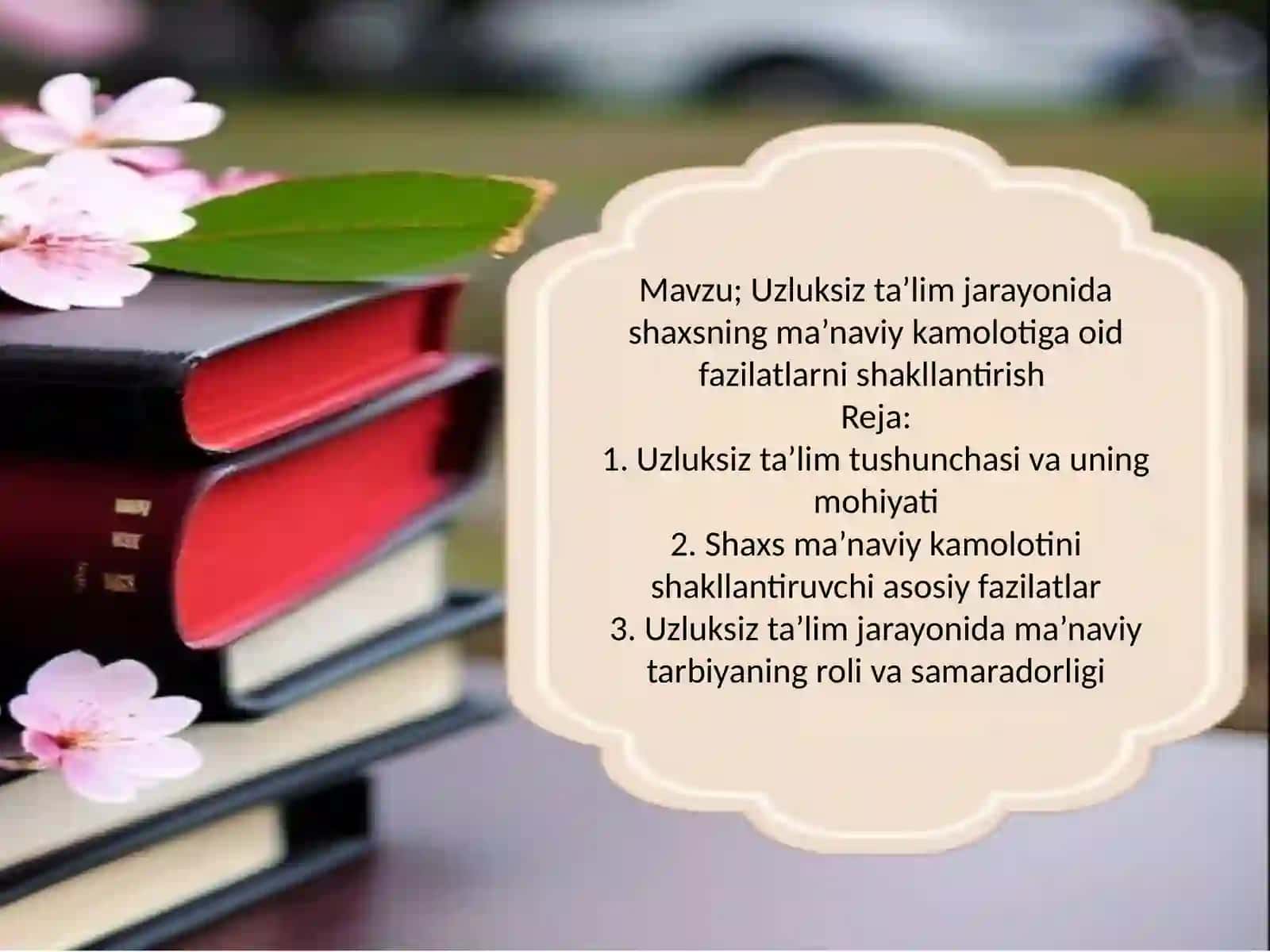 Uzluksiz ta’lim jarayonida shaxsning ma’naviy kamolotiga oid fazilatlarni shakllantirish 2