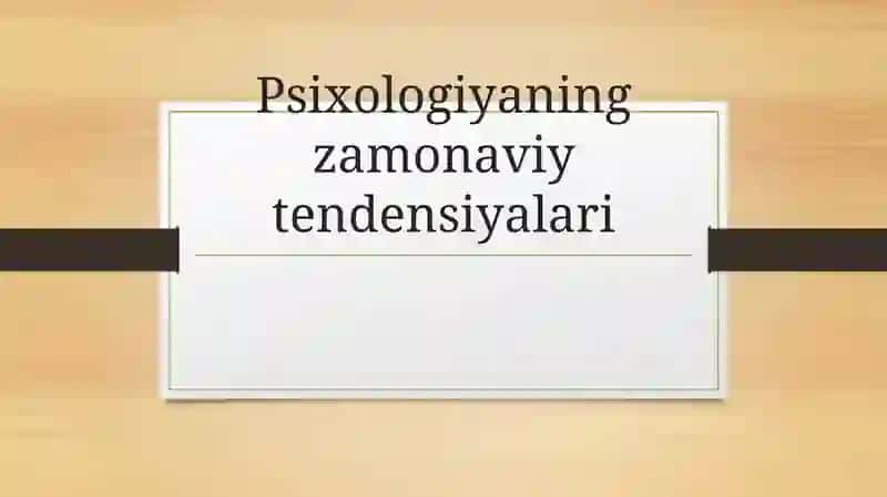 Psixologiyaning Zamonaviytendensiyalari 2