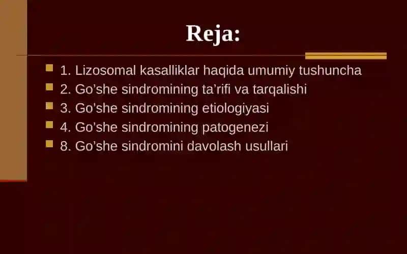 Lizosom kasalliklar Sindrom Go’she. Etiopatagenez, klinikasi, diagnostikasi, dif. diagnostikasi, davolash, profilaktikasi 2